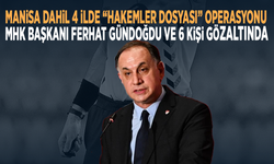 Manisa dahil 4 ilde “Hakemler Dosyası” operasyonu: MHK Başkanı Ferhat Gündoğdu ve 6 kişi gözaltında