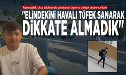 Manisa’daki okul saldırısında yaralanan öğrenci dehşet anlarını anlattı: "Elindekini havalı tüfek sanarak dikkate almadık"