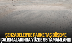 Şehzadeler'de parke taş döşeme çalışmalarında yüzde 95 tamamlandı