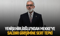 Yenişehirlioğlu'ndan Mekke'ye Saldırı Girişimine Sert Tepki