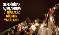 Seferihisar açıklarında 31 düzensiz göçmen yakalandı