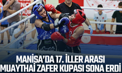 Manisa’da 17. İller Arası Muaythai Zafer Kupası sona erdi