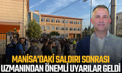 Manisa'daki saldırı sonrası uzamanından önemli uyarılar geldi