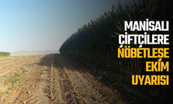 Manisalı çiftçilere nöbetleşe ekim uyarısı