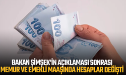 Bakan Şimşek'in açıklaması sonrası memur ve emekli maaşında hesaplar değişti