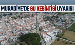 Muradiye’de Su Kesintisi Uyarısı