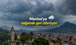 Manisa'ya sağanak yağış geri dönüyor