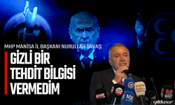 MHP Manisa İl Başkanı Nurullah Savaş'tan Tehdit Açıklaması