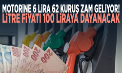 Motorine 6 lira 62 kuruş zam geliyor! Litre fiyatı 100 liraya dayanacak