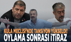 Kula Meclisi'nde tansiyon yükseldi! Oylama sonrası itiraz