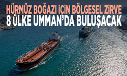 Hürmüz Boğazı için bölgesel zirve... 8 ülke Umman’da buluşacak