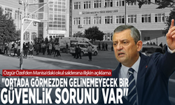 Özgür Özel'den Manisa'daki okul saldırısına ilişkin açıklama: "Ortada görmezden gelinemeyecek bir güvenlik sorunu var"