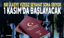 Bir ülkeye vizesiz seyahat sona eriyor... 1 Kasım’da başlayacak