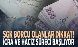 SGK borcu olanlar dikkat! İcra ve haciz süreci başlıyor