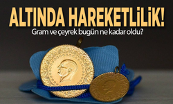 Altında hareketlilik! Gram ve çeyrek bugün ne kadar oldu?