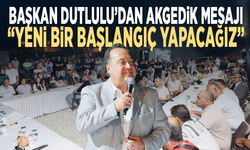 Başkan Dutlulu’dan Akgedik mesajı: “Yeni bir başlangıç yapacağız”