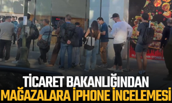 Ticaret Bakanlığından Mağazalara iPhone İncelemesi