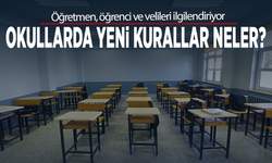 Öğretmen, öğrenci ve velileri ilgilendiriyor: Okullarda yeni kurallar neler?