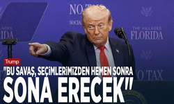 Trump: "Bu savaş, seçimlerimizden hemen sonra sona erecek"