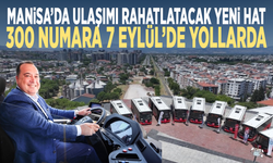 Manisa’da ulaşımı rahatlatacak yeni hat... 300 numara 7 Eylül’de yollarda