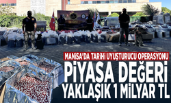Manisa'da tarihi uyuşturucu operasyonu: Piyasa değeri yaklaşık 1 milyar TL