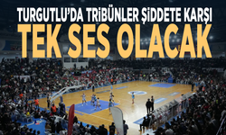 Turgutlu’da tribünler şiddete karşı tek ses olacak