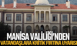 Valilik uyardı: Manisa genelinde fırtına etkili olacak