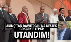 Arınç’tan Davutoğlu'na destek, Gökçek’e tepki: Utandım!