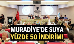 MURADİYE’DE SUYA YÜZDE 50 İNDİRİM