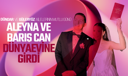 Dündar ve Güleryüz Ailelerinin Mutlu Günü: Aleyna ve Barış Can Dünyaevine Girdi