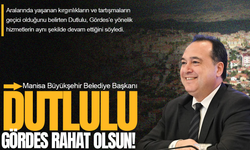 Dutlulu: Kırgınlıklar geçer, Gördes rahat olsun