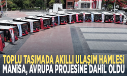 Toplu taşımada akıllı ulaşım hamlesi... Manisa, Avrupa projesine dahil oldu