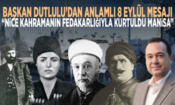 Başkan Dutlulu’dan anlamlı 8 Eylül mesajı: “Nice kahramanın fedakârlığıyla kurtuldu Manisa”