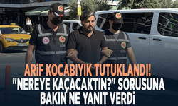 Arif Kocabıyık tutuklandı! "Nereye kaçacaktın?" sorusuna bakın ne yanıt verdi
