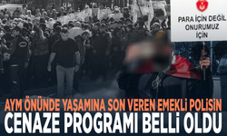 AYM önünde yaşamına son veren emekli polisin cenaze programı belli oldu