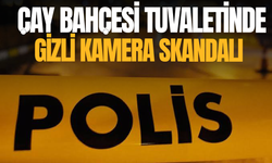 Çay bahçesi tuvaletinde gizli kamera skandalı: İşletmeci gözaltına alındı