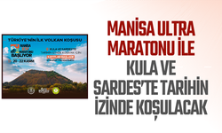 Manisa Ultra Maratonu ile Kula ve Sardes’te Tarihin İzinde Koşulacak