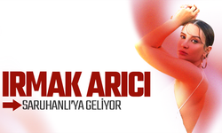Saruhanlı'da Festival Coşkusu Irmak Arıcı Konseriyle Bitiyor