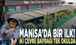 MANİSA’DA BİR İLK! İKİ ÇEVRE BAYRAĞI TEK OKULDA