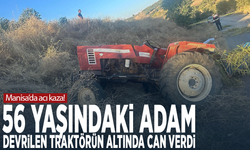 Manisa’da acı kaza! 56 yaşındaki adam devrilen traktörün altında can verdi