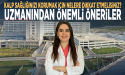 Kalp sağlığınızı korumak için nelere dikkat etmelisiniz? Uzmanından önemli öneriler