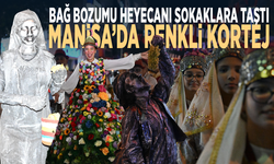 Bağ bozumu heyecanı sokaklara taştı... Manisa’da renkli kortej