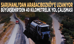 Saruhanlı’dan Arabacıbozköy’e uzanıyor... Büyükşehir’den 40 kilometrelik yol çalışması
