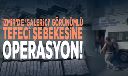 İzmir’de 'galerici' görünümlü tefeci şebekesine operasyon!