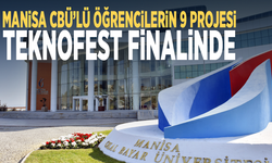 Manisa CBÜ’lü öğrencilerin 9 projesi TEKNOFEST finalinde