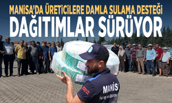 Manisa’da üreticilere damla sulama desteği: Dağıtımlar sürüyor