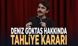 Deniz Göktaş hakkında tahliye kararı