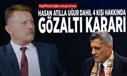 Kaşif Kozinoğlu soruşturması: Hasan Atilla Uğur dahil 4 kişi hakkında gözaltı kararı