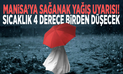 Manisa’ya sağanak yağış uyarısı! Sıcaklık 4 derece birden düşecek