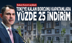 Bakan Kurum açıkladı... TOKİ’ye kalan borcunu kapatanlara yüzde 25 indirim